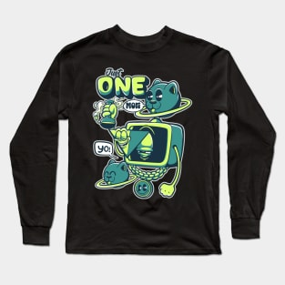 just one more Long Sleeve T-Shirt